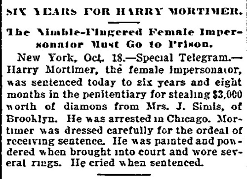 Download the full-sized image of Six Years for Harry Mortimer: The Nimble-Fingered Female Impersonator Must Go to Prison